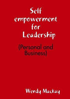 Self Empowerment for Leadership (Personal and Business)(English, Paperback, Mackay Wendy)