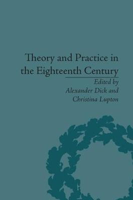 Theory and Practice in the Eighteenth Century(English, Paperback, Dick Alexander)