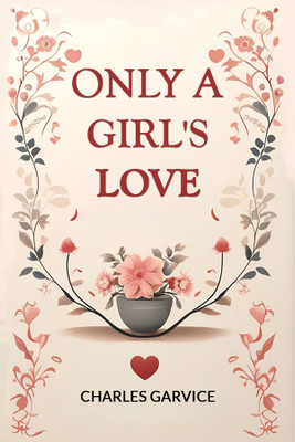 Only a Girl's Love (Edition2024)(English, Paperback, Garvice Charles)