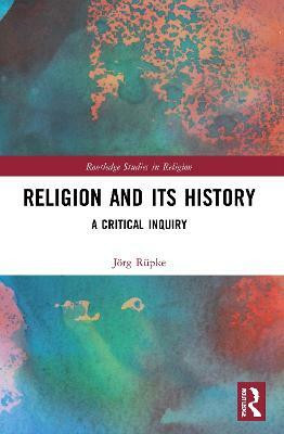 Religion and its History(English, Paperback, Ruepke Joerg)