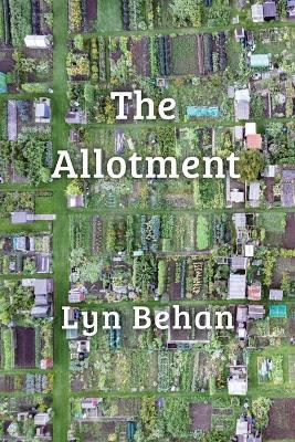 The Allotment(English, Paperback, Behan Lyn)