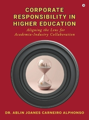 Corporate Responsibility in Higher Education(English, Hardcover, Dr Ablin Joanes Carneiro Alphonso)