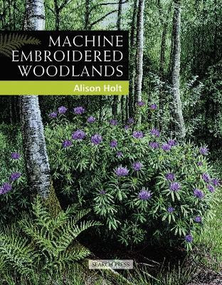 Machine Embroidered Woodlands(English, Paperback, Holt Alison)