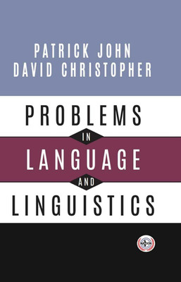 Problems in Language and Linguistics(Hardcover, Patrick John, David Christopher)
