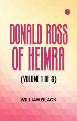 Donald Ross of Heimra (Volume 1 of 3)(Paperback, William Black)