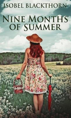 Nine Months Of Summer(English, Hardcover, Blackthorn Isobel)