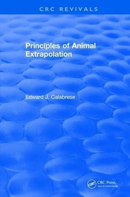 Revival: Principles of Animal Extrapolation (1991)(English, Paperback, Calabrese Edward J.)