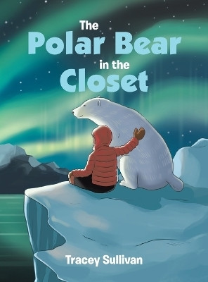 The Polar Bear in the Closet(Hardcover, Tracey Sullivan)