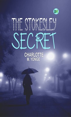 The Stokesley Secret(Paperback, Charlotte M. Yonge)