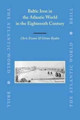 Baltic Iron in the Atlantic World in the Eighteenth Century(English, Electronic book text, Evans Chris)