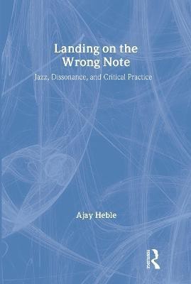 Landing on the Wrong Note(English, Hardcover, Heble Ajay)