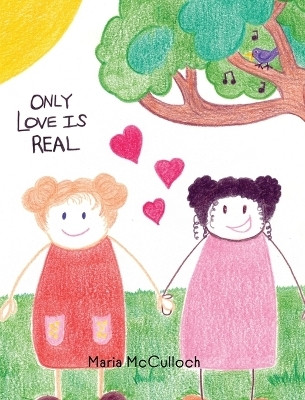 Only Love Is Real(English, Hardcover, McCulloch Maria)