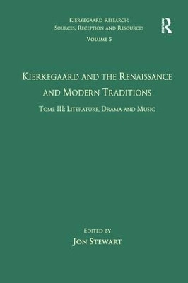 Volume 5, Tome III: Kierkegaard and the Renaissance and Modern Traditions - Literature, Drama and Music(English, Paperback, unknown)