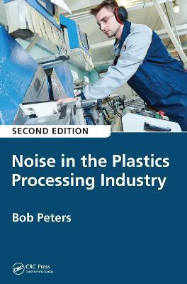 Noise in the Plastics Processing Industry(English, Paperback, Peters Robert)