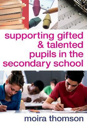 Supporting Gifted and Talented Pupils in the Secondary School(English, Electronic book text, Thomson Moira)