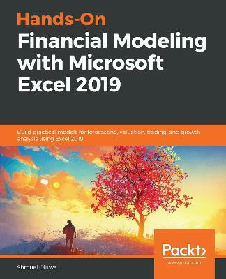 Hands-On Financial Modeling with Microsoft Excel 2019(English, Paperback, Oluwa Shmuel)