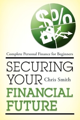 Securing Your Financial Future(English, Paperback, Smith Chris)