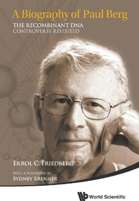 Biography Of Paul Berg, A: The Recombinant Dna Controversy Revisited(English, Paperback, Friedberg Errol C)