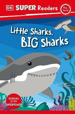 DK Super Readers Pre-Level Little Sharks Big Sharks(English, Paperback, DK)