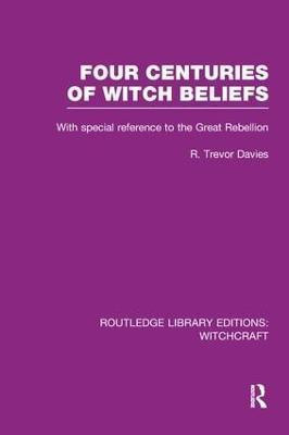 Four Centuries of Witch Beliefs (RLE Witchcraft)(English, Paperback, Davies R. Trevor)