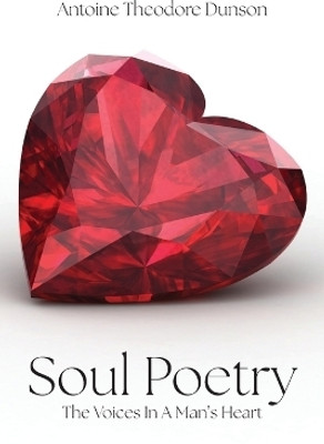 Soul Poetry(English, Paperback, Dunson Antoine Theodore)