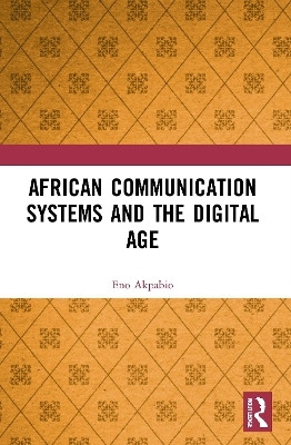 African Communication Systems and the Digital Age(English, Paperback, Akpabio Eno Ime)