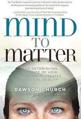 Mind to Matter(Paperback, Dawson Church)