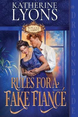 Rules for a Fake Fiance(English, Paperback, Lyons Katherine)