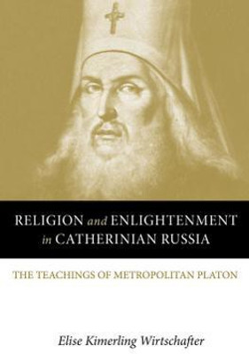 Religion and Enlightenment in Catherinian Russia(English, Paperback, Wirtschafter Elise Kimerling)