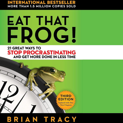 Eat That Frog!: 21 Great Ways to Stop Procrastinating and Get More Done in Less Time(Paperback, Brian Tracy)