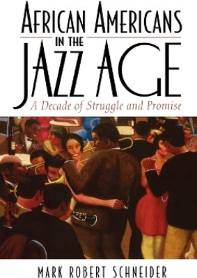 African Americans in the Jazz Age(English, Paperback, Schneider Mark R.)