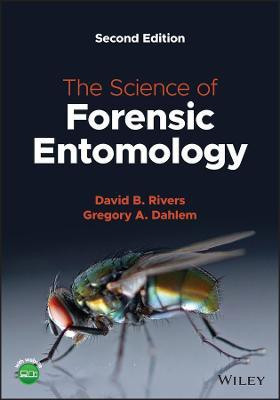The Science of Forensic Entomology(English, Paperback, Rivers David B.)