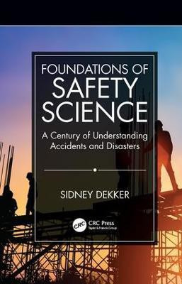 Foundations of Safety Science(English, Paperback, Dekker Sidney)