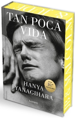 Tan poca vida (Edicion especial con cantos pintados) / A Little Life (Special Edition with Sprayed Edges)(Spanish, Hardcover, Yanagihara Hanya)