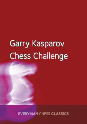 Garry Kasparov's Chess Challenge(English, Paperback, Kasparov Garry)