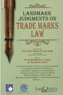 Landmark Judgments on Trade Marks Law(Paperback, Prof. Yogesh Pratap Singh, Dr. Kalpeshkumar L Gupta, Dr. Hardik H Parikh)