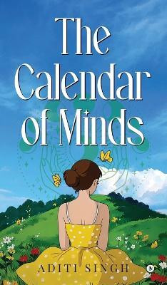 The Calendar of Minds(English, Hardcover, Aditi Singh)