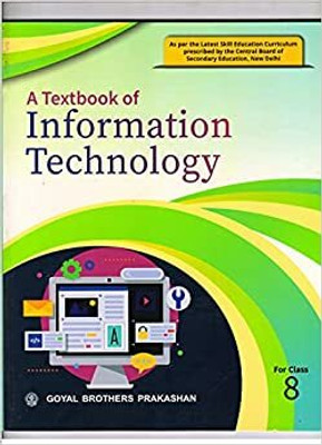 A Textbook of Information Technology For Class 8(Paperback, GOYAL BROTHERS PRAKASHAN)