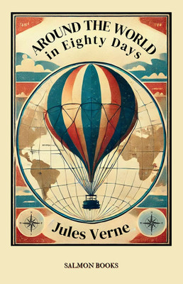 Around the World in Eighty Days: (Original, Unabridged Classic): With Illustrations(Paperback, Jules Verne)