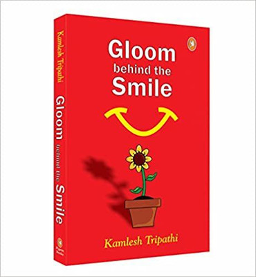 Gloom Behind The Smile(Hardcover, Kamlesh Tripathi)