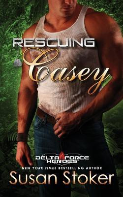 Rescuing Casey(English, Paperback, Stoker Susan)