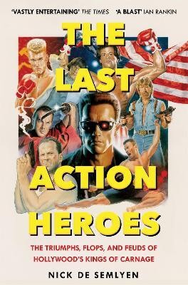 The Last Action Heroes(English, Paperback, Semlyen Nick de)