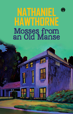 Mosses from an Old Manse(Paperback, Nathaniel Hawthorne)
