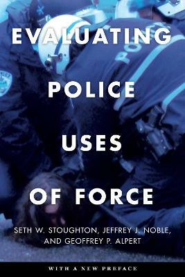 Evaluating Police Uses of Force(English, Paperback, Stoughton Seth W.)