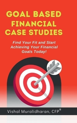 Goal-Based Financial Case Studies(English, Hardcover, Vishal Muralidharan)