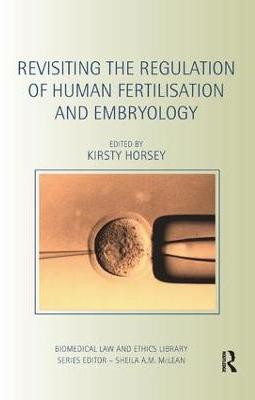 Revisiting the Regulation of Human Fertilisation and Embryology(English, Paperback, Horsey Kirsty)