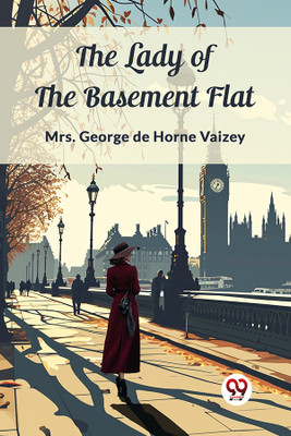 The Lady of the Basement Flat (Edition2023)(English, Paperback, Vaizey George de Horne Mrs)