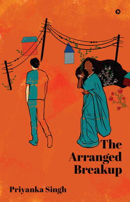 The Arranged Breakup(English, Hardcover, Priyanka Singh)