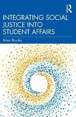 Integrating Social Justice into Student Affairs(English, Paperback, Bourke Brian)