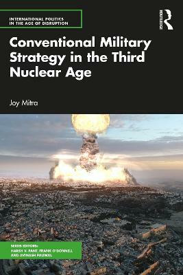 Conventional Military Strategy in the Third Nuclear Age(English, Paperback, Mitra Joy)